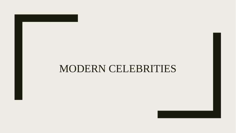 Modern celebrities