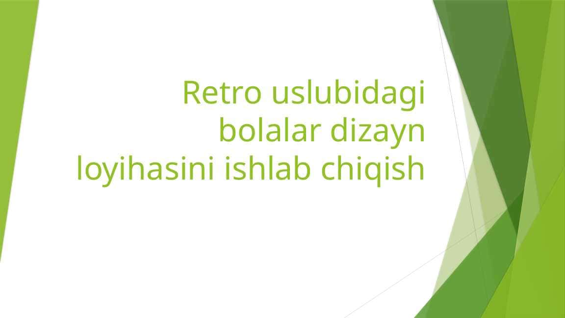 Retro uslubidagi bolalar dizayn loyihasini ishlab chiqish