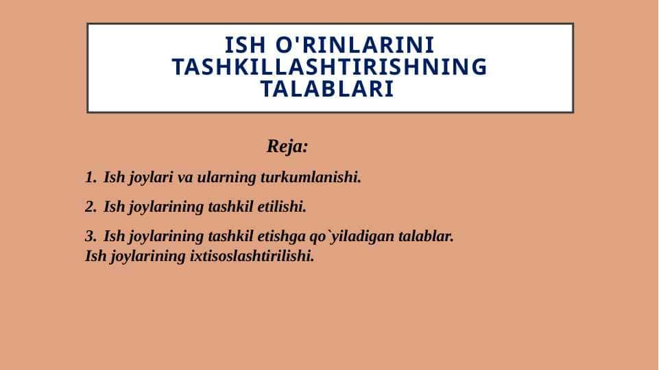 ISH O'RINLARINI TASHKILLASHTIRISHNING TALABLARI