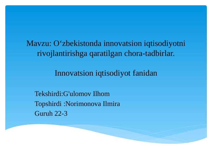 O‘zbekistonda innovatsion iqtisodiyotni rivojlantirishga qaratilgan chora-tadbirlar.