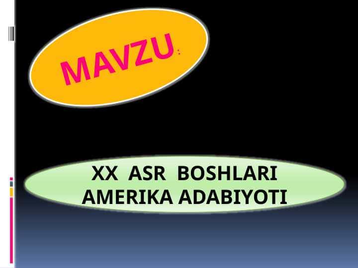 XX ASR BOSHLARI AMERIKA ADABIYOTI