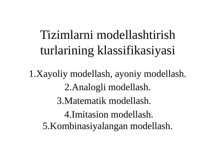Tizimlarni modellashtirish turlarining klassifikasiyasi