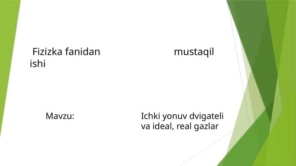 Ichki yonuv dvigateli va ideal, real gazlar