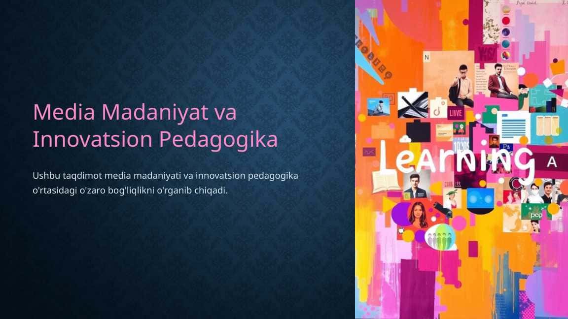 Media Madaniyat va Innovatsion Pedagogika