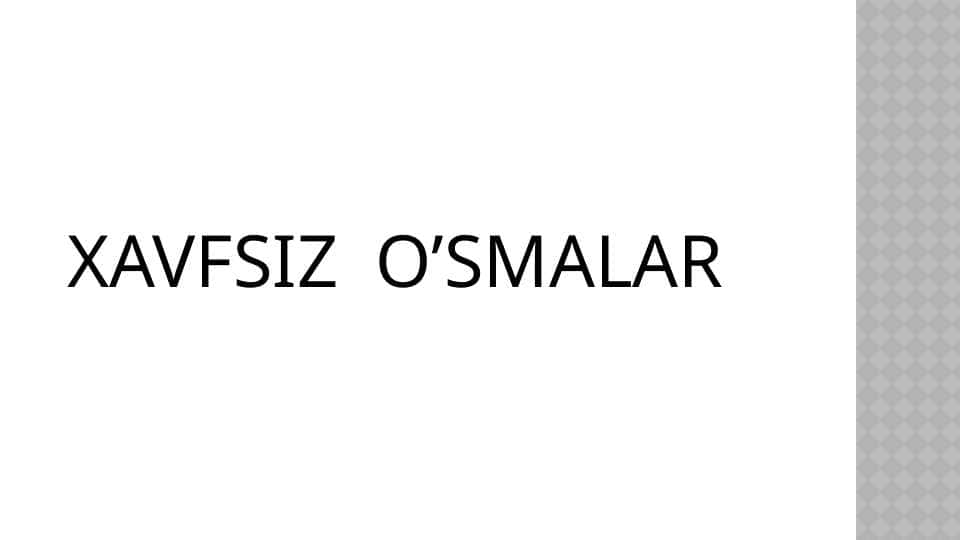 XAVFSIZ O’SMALAR