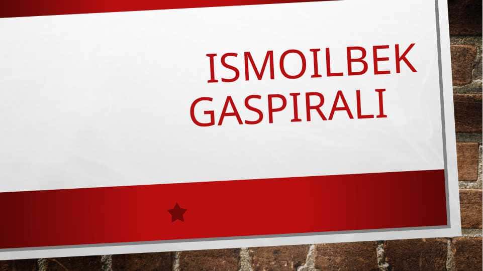 ismoilbek gaspirali