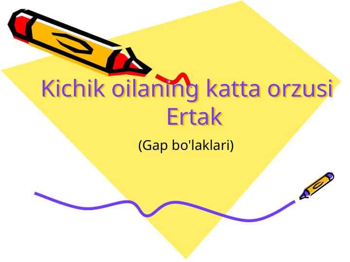 Kichik oilaning katta orzusi Ertak