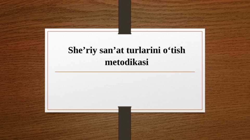 She’riy san’at turlarini o‘tish metodikasi