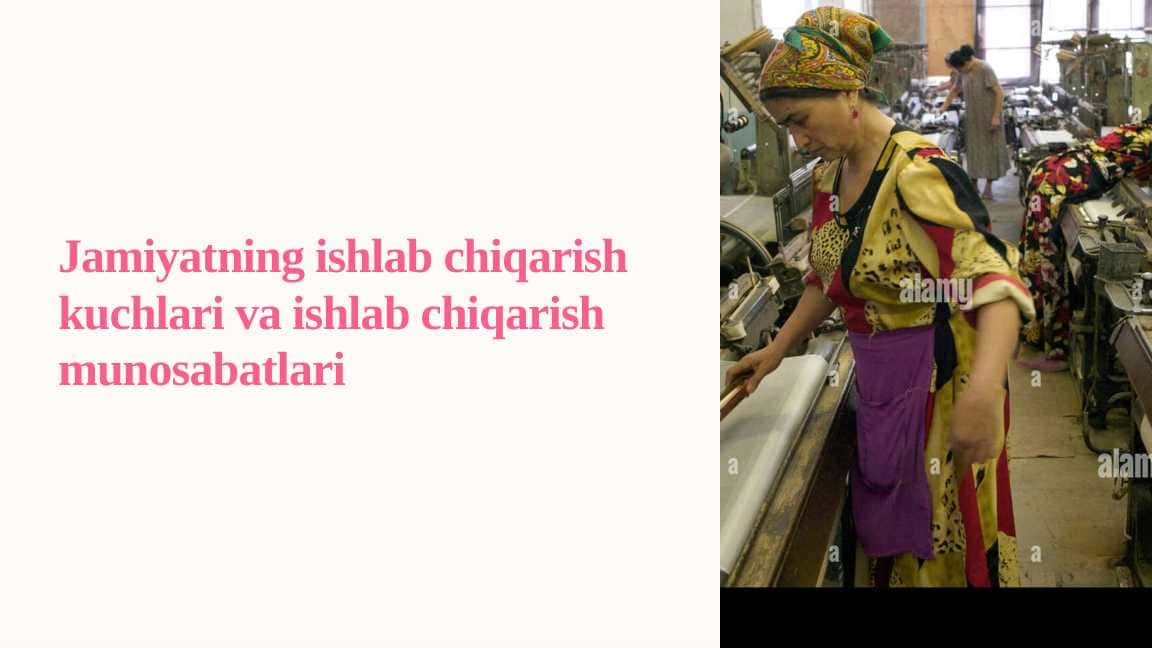 Jamiyatning ishlab chiqarish kuchlari va ishlab chiqarish munosabatlari