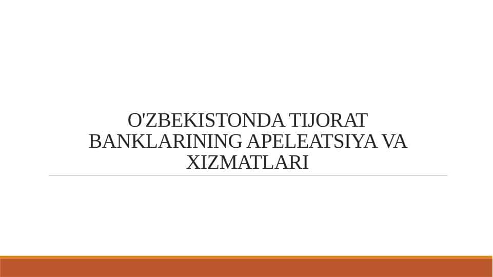 O'ZBEKISTONDA TIJORAT BANKLARINING APELEATSIYA VA XIZMATLARI