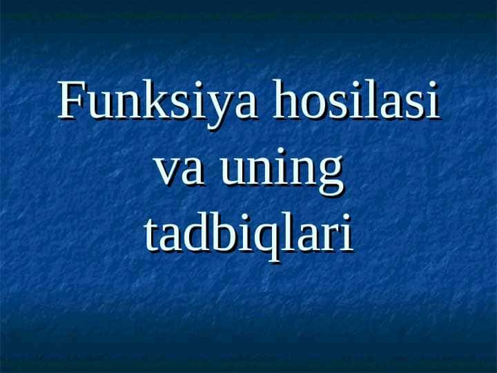 Funksiya hosilasi va uning tadbiqlari