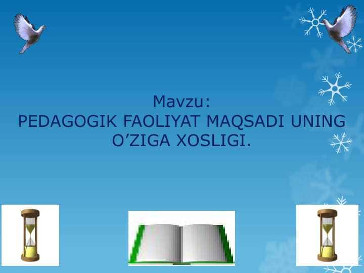 PEDAGOGIK FAOLIYAT MAQSADI UNING O’ZIGA XOSLIGI