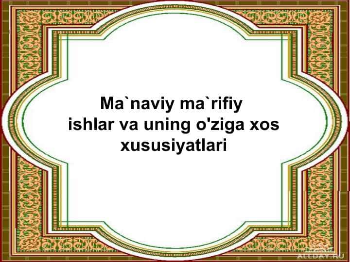 Ma`naviy ma`rifiy ishlar va uning o'ziga xos xususiyatlari