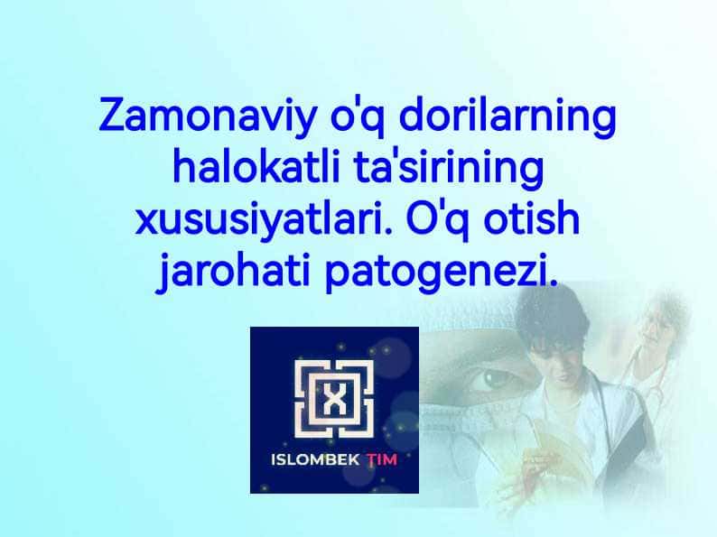 Zamonaviy o'q dorilarning halokatli ta'sirining xususiyatlari. O'q otish jarohati patogenezi