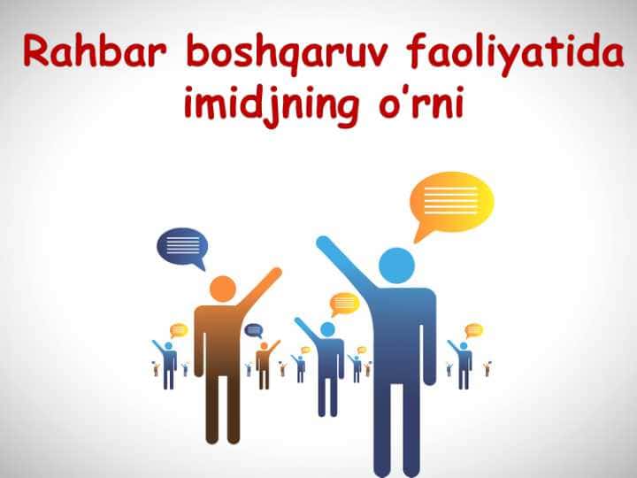 Rahbar boshqaruv faoliyatida imidjning o’rni