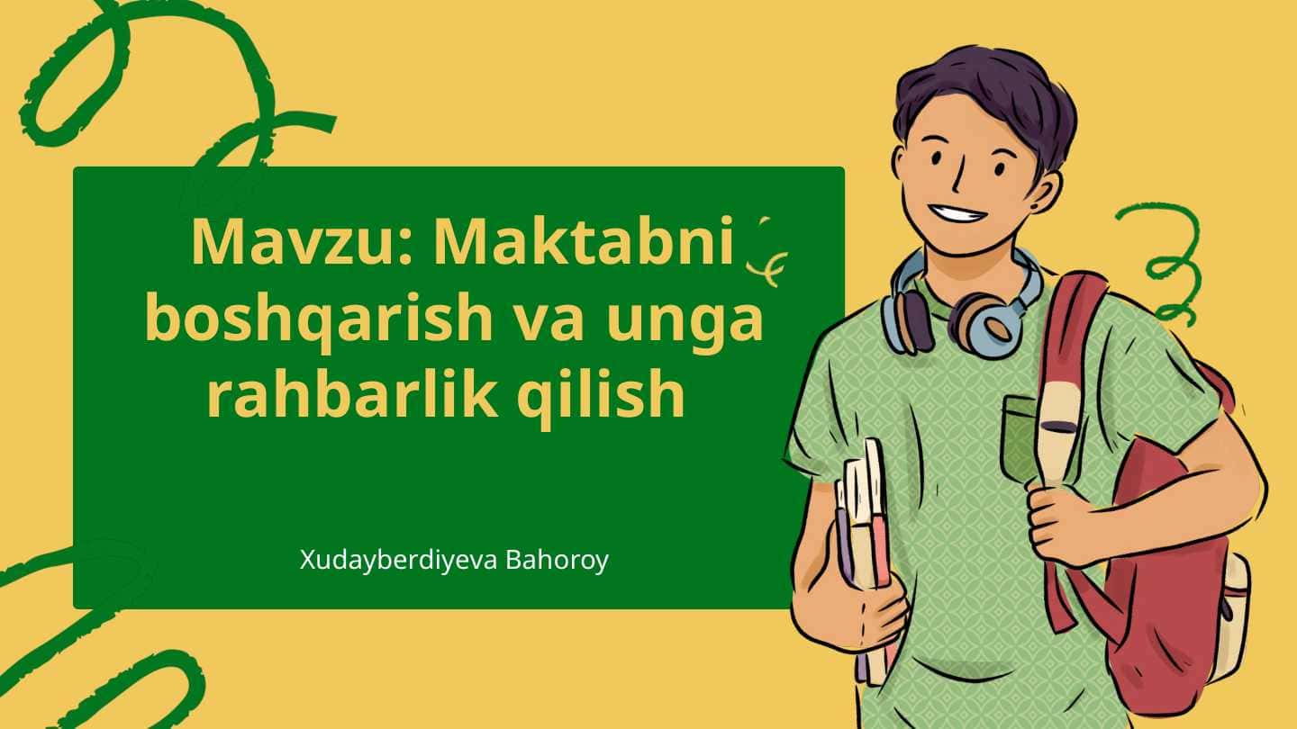 Mavzu: Maktabni boshqarish va unga rahbarlik qilish