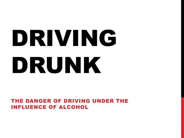 Driving drunk