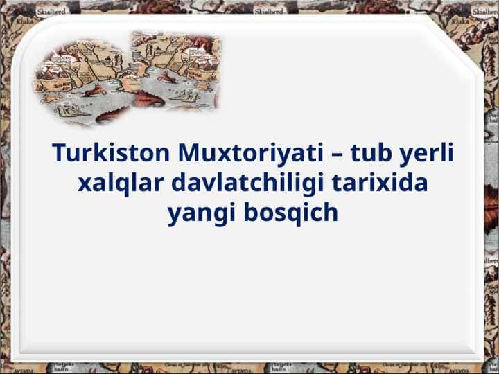 Turkiston Muxtoriyati – tub yerli xalqlar davlatchiligi tarixida yangi bosqich