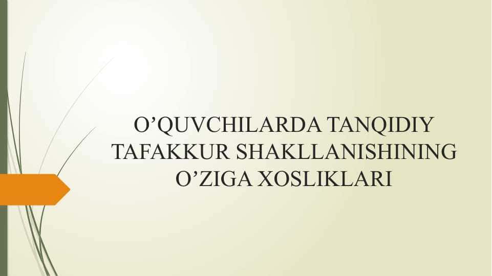 OʼQUVCHILARDA TANQIDIY TAFAKKUR SHAKLLANISHINING OʼZIGA XOSLIKLARI