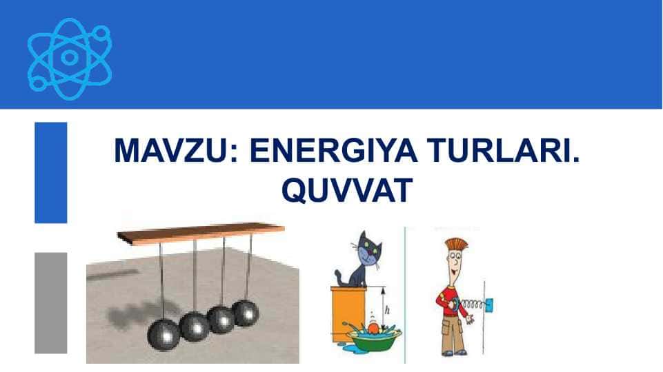 ENERGIYA TURLARI. QUVVAT