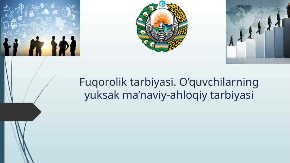 Fuqorolik tarbiyasi. O’quvchilarning yuksak ma’naviy-ahloqiy tarbiyasi