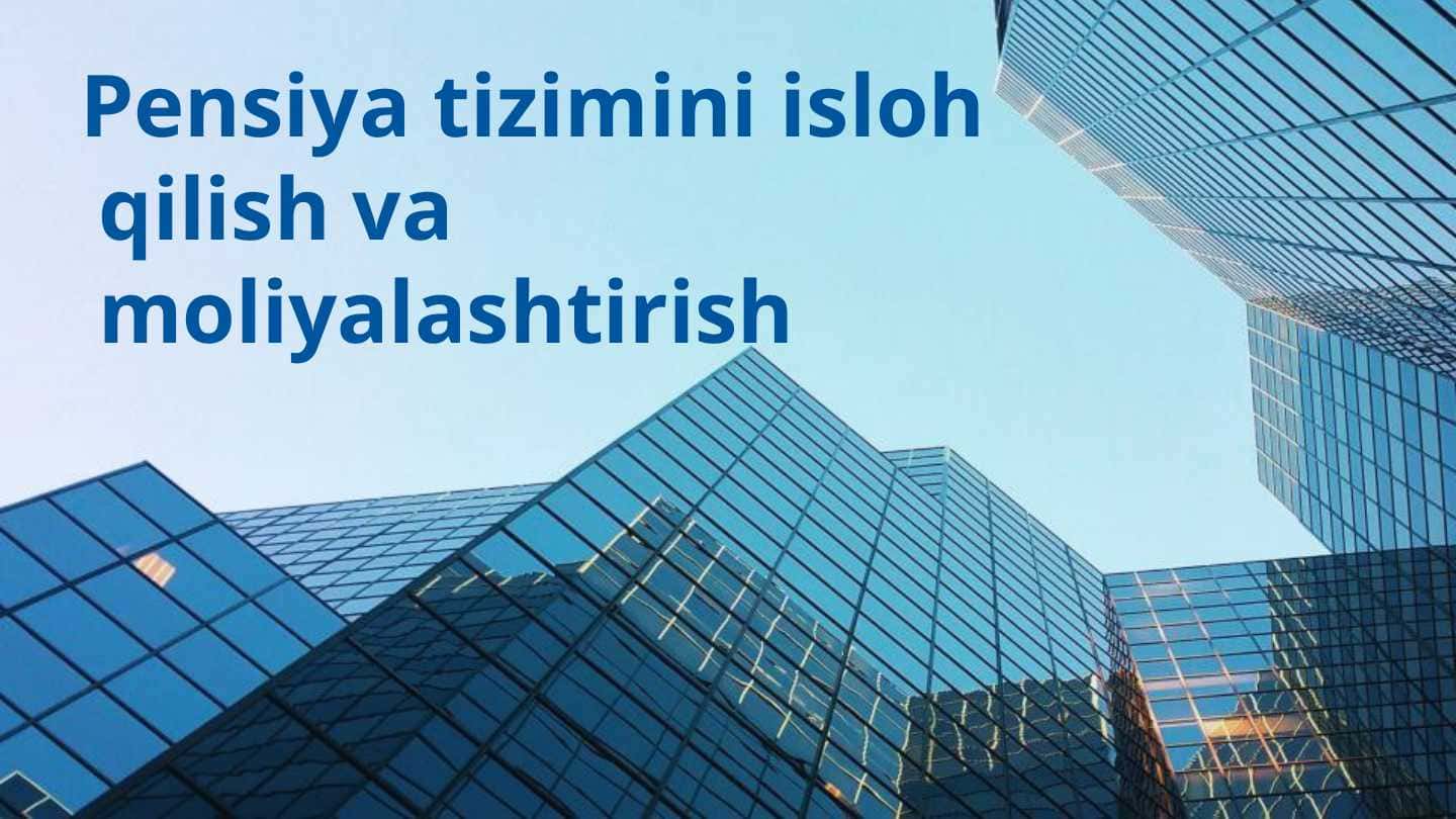 Pensiya tizimini isloh qilish va moliyalashtirish slayd