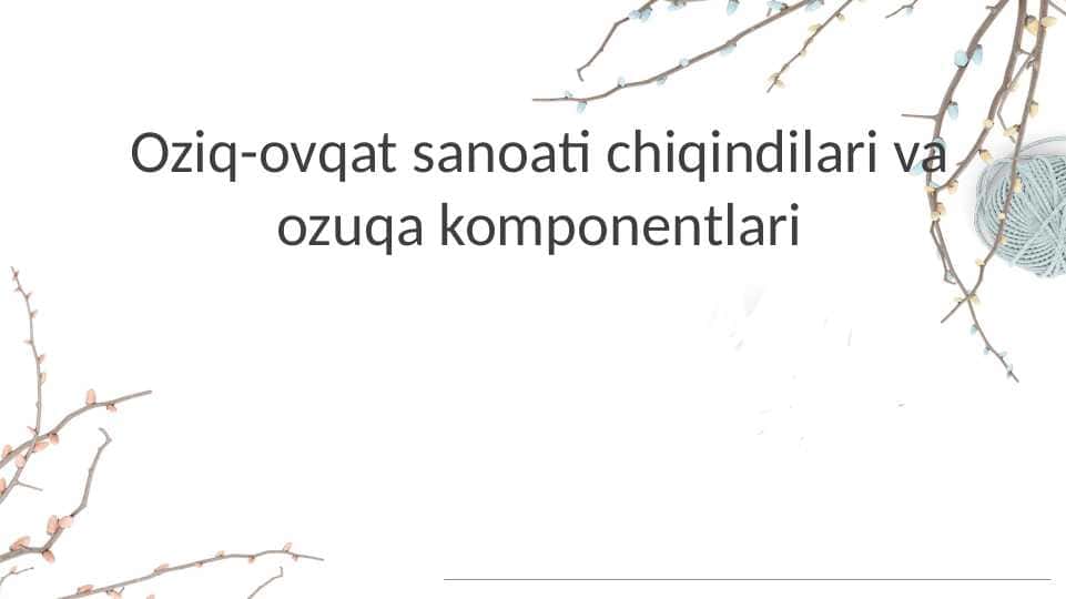 Oziq-ovqat sanoati chiqindilari va ozuqa komponentlari