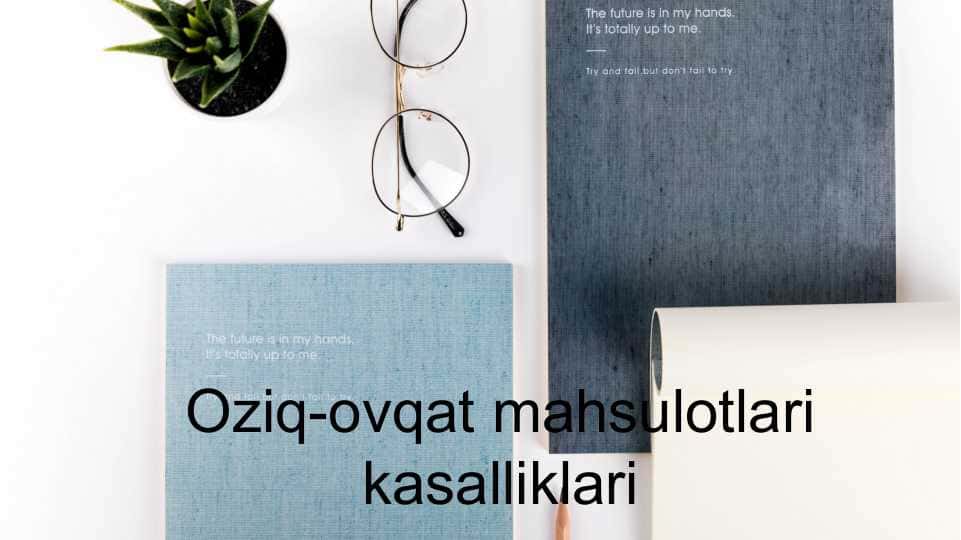 Oziq-ovqat mahsulotlari kasalliklari (2)