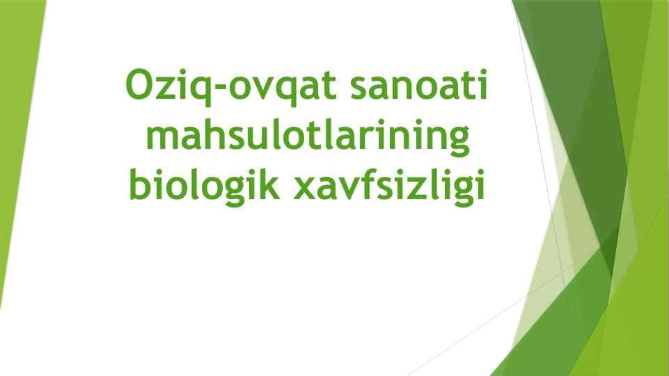 Oziq-ovqat sanoati mahsulotlarining biologik xavfsizligi