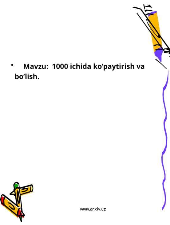 1000 ichida ko’paytirish va bo’lish.