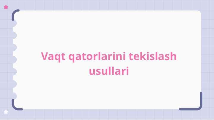 Vaqt qatorlarini tekislash usullari