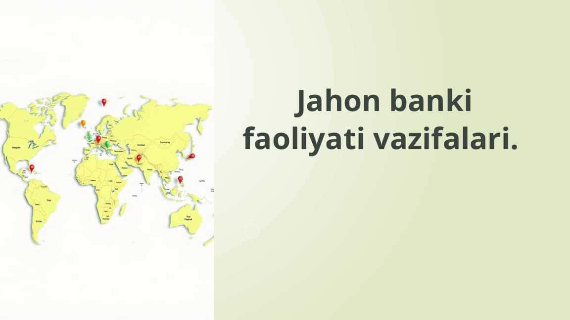 Jahon banki faoliyati vazifalari.