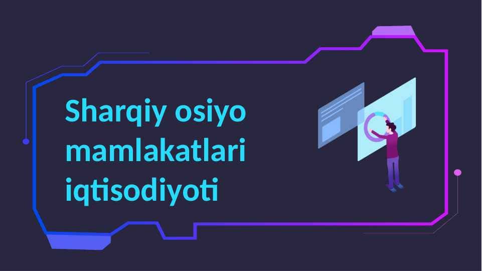 Sharqiy osiyo mamlakatlari iqtisodiyoti
