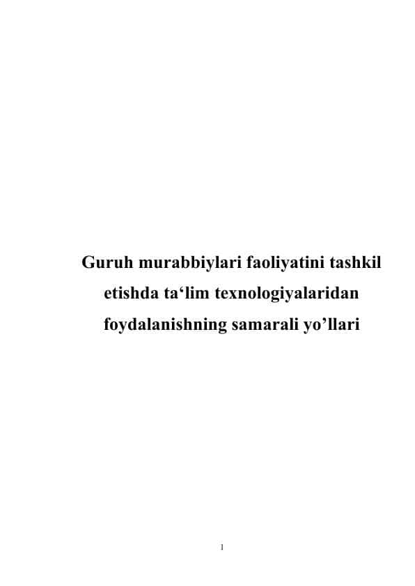 Guruh murabbiylari faoliyatini tashkil etishda ta‘lim texnologiyalaridan foydalanishning samarali yo’llari