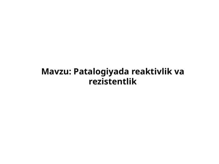 Patalogiyada reaktivlik va rezistentlik
