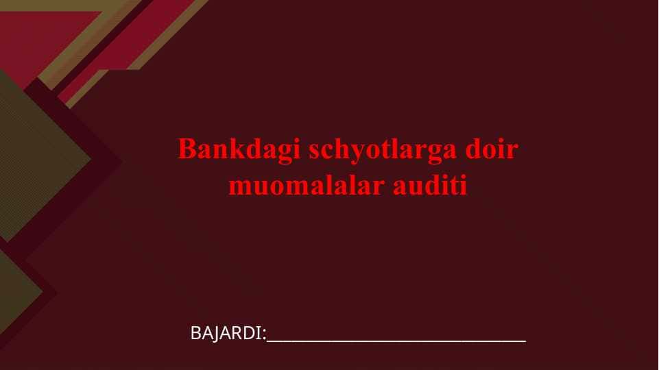 Bankdagi schyotlarga doir muomalalar auditi