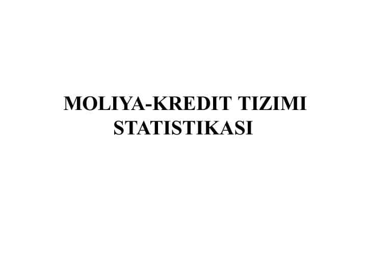 MOLIYA-KREDIT TIZIMI STATISTIKASI