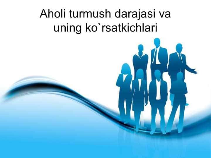 Aholi turmush darajasi va uning ko`rsatkichlari