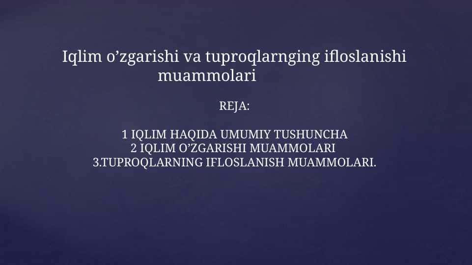 Iqlim o’zgarishi va tuproqlarnging ifloslanishi muammolari