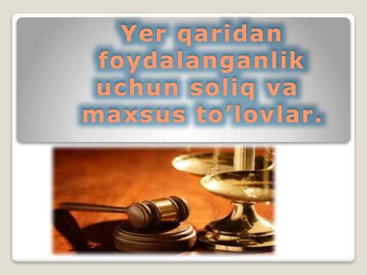 Yer qaridan foydalanganlik uchun soliq va maxsus to’lovlar