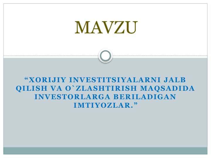 Xorijiy investitsiyalarni jalb qilish va o`zlashtirish maqsadida investorlarga beriladigan imtiyozlar.”