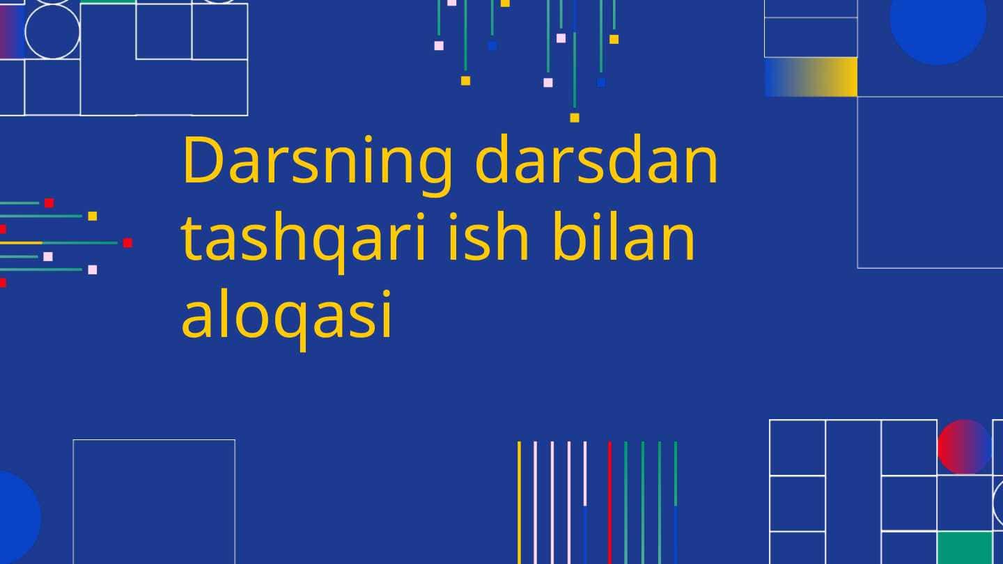 Darsning darsdan tashqari ish bilan aloqasi