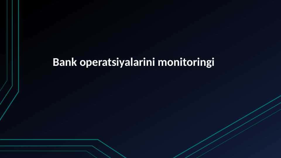Bank operatsiyalarini monitoringi