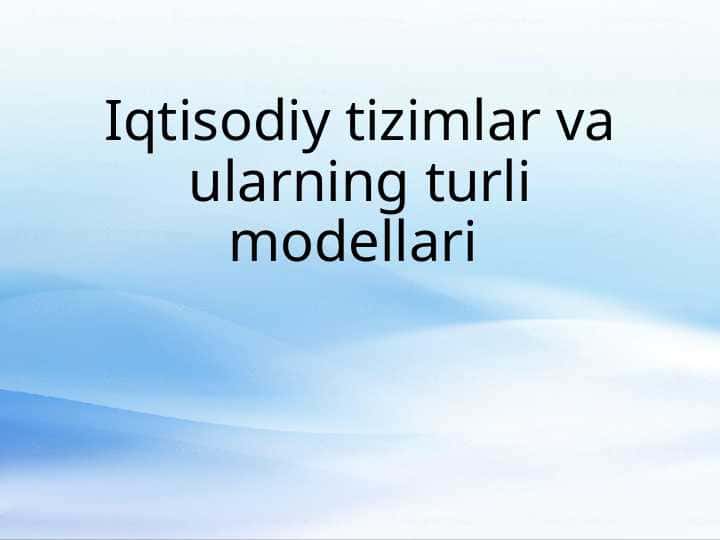 Iqtisodiy tizimlar va ularning turli modellari