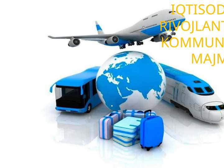 IQTISODIYOTNI RIVOJLANTIRISHDA KOMMUNIKATSIYA MAJMUYI