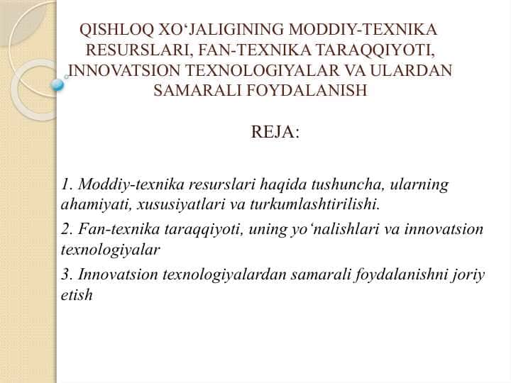 XO‘JALIGINING MODDIY-TEXNIKA RESURSLARI, FAN-TEXNIKA TARAQQIYOTI, INNOVATSION TEXNOLOGIYALAR VA ULARDAN SAMARALI FOYDALANISH