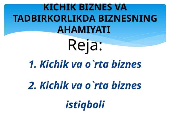 KICHIK BIZNES VA TADBIRKORLIKDA BIZNESNING AHAMIYATI