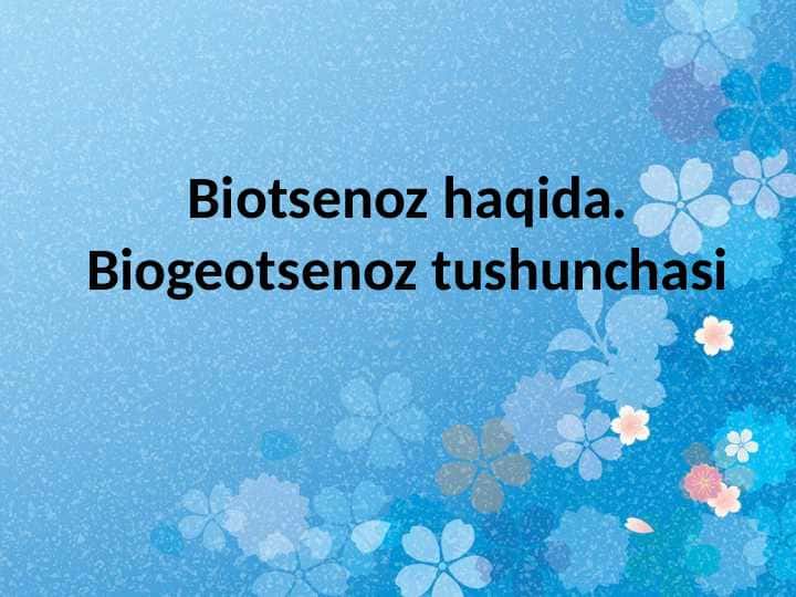 Biotsenoz haqida. Biogeotsenoz tushunchasi