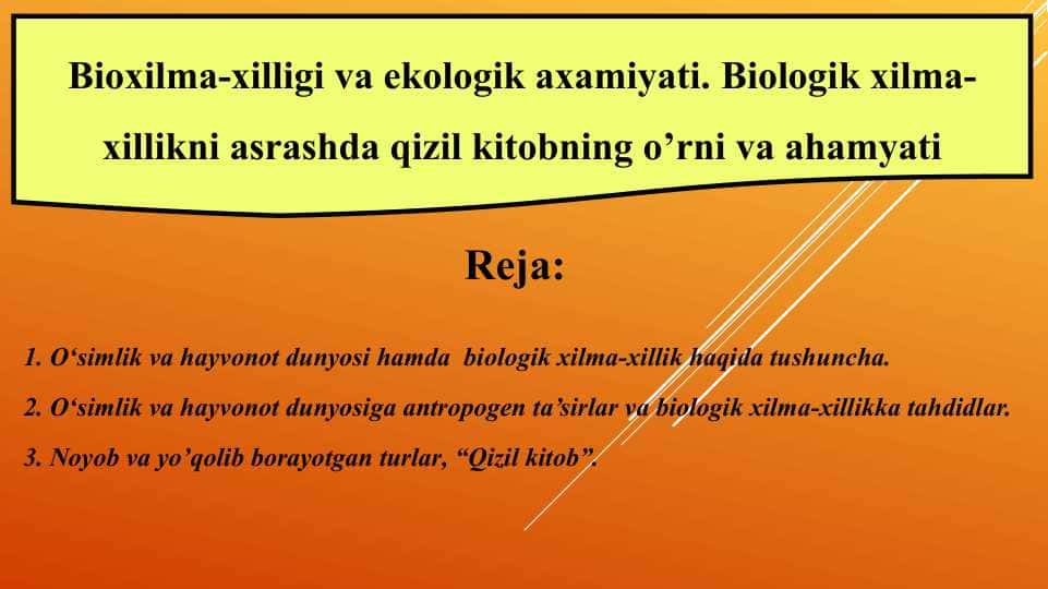 Bioxilma-xilligi va ekologik axamiyati. Biologik xilma-xillikni asrashda qizil kitobning o’rni va ahamyati