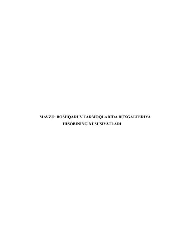 BOSHQARUV TARMOQLARIDA BUXGALTERIYA HISOBINING XUSUSIYATLARI